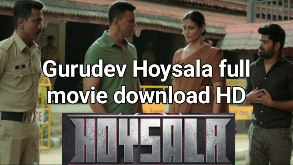 Gurudev Hoysala Full Movie Download 2023 Free HD 720p - Sdmoviespoint